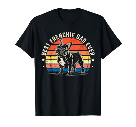Best Frenchie Dad Ever Bulldog American Flag Gifts Men Women Kids T-Shirt