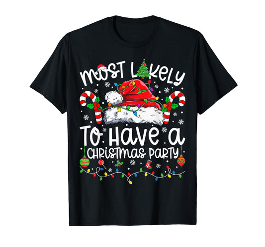 Most Likely to Have A Christmas Party Matching Christmas T-Shirt