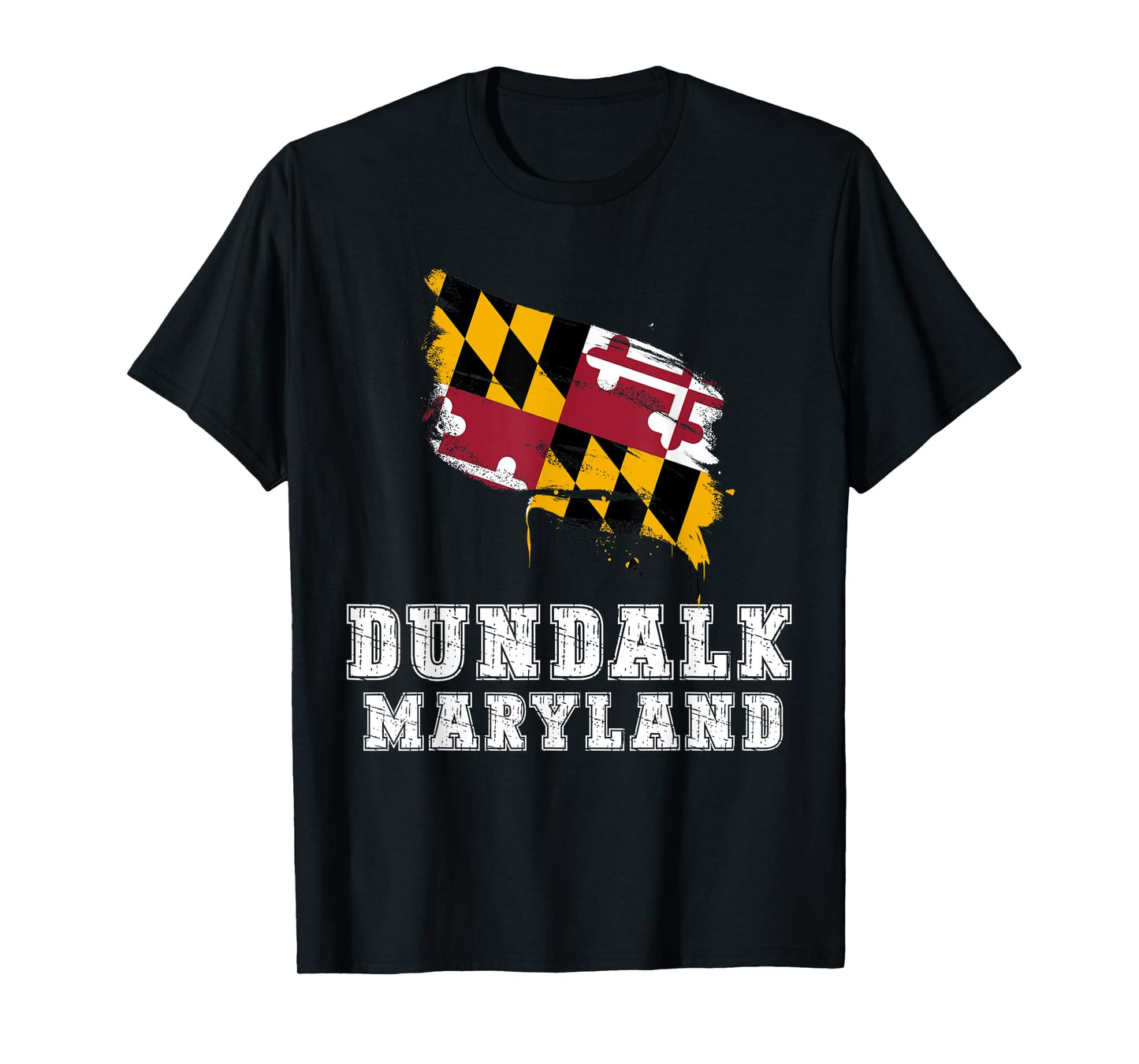 Dundalk Maryland MD Splatter Trip Vacation Souvenir T-Shirt