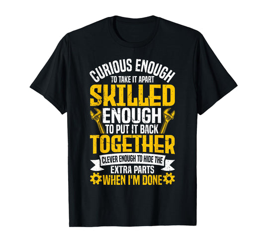 Curious Enough To Take It Apart Car Auto Garage Mechanic Men T-Shirt