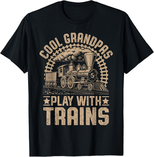 Cool Grandpas Play With Trains Locomotives Trains Grandpa T-Shirt