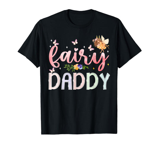 Fairy Daddy Magical Floral Birthday Girl Fairytale Family T-Shirt
