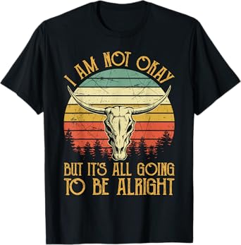 I'm Not Okay But It's Going To Be Alright Country Music T-Shirt