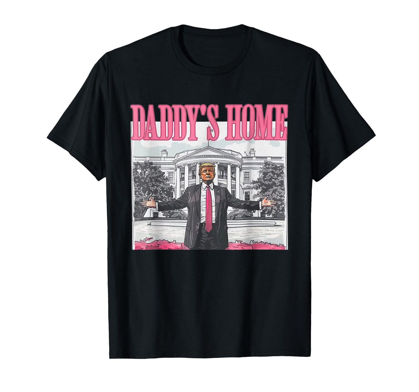 Trump Daddys Home White House T-Shirt