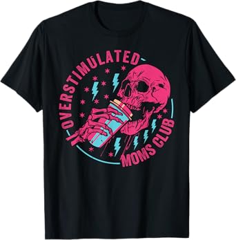 Funny Children - Mom - Dad Overstimulated Moms Club T-Shirt
