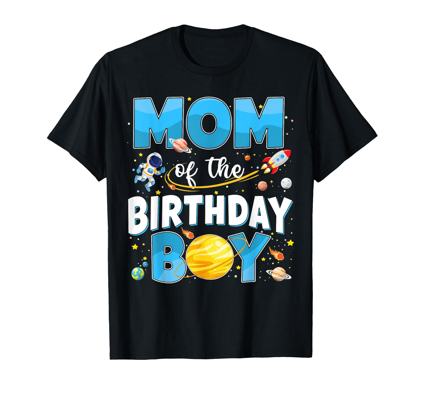 Mom Of The Birthday Boy Astronaut Space Theme Birthday Boy T-Shirt