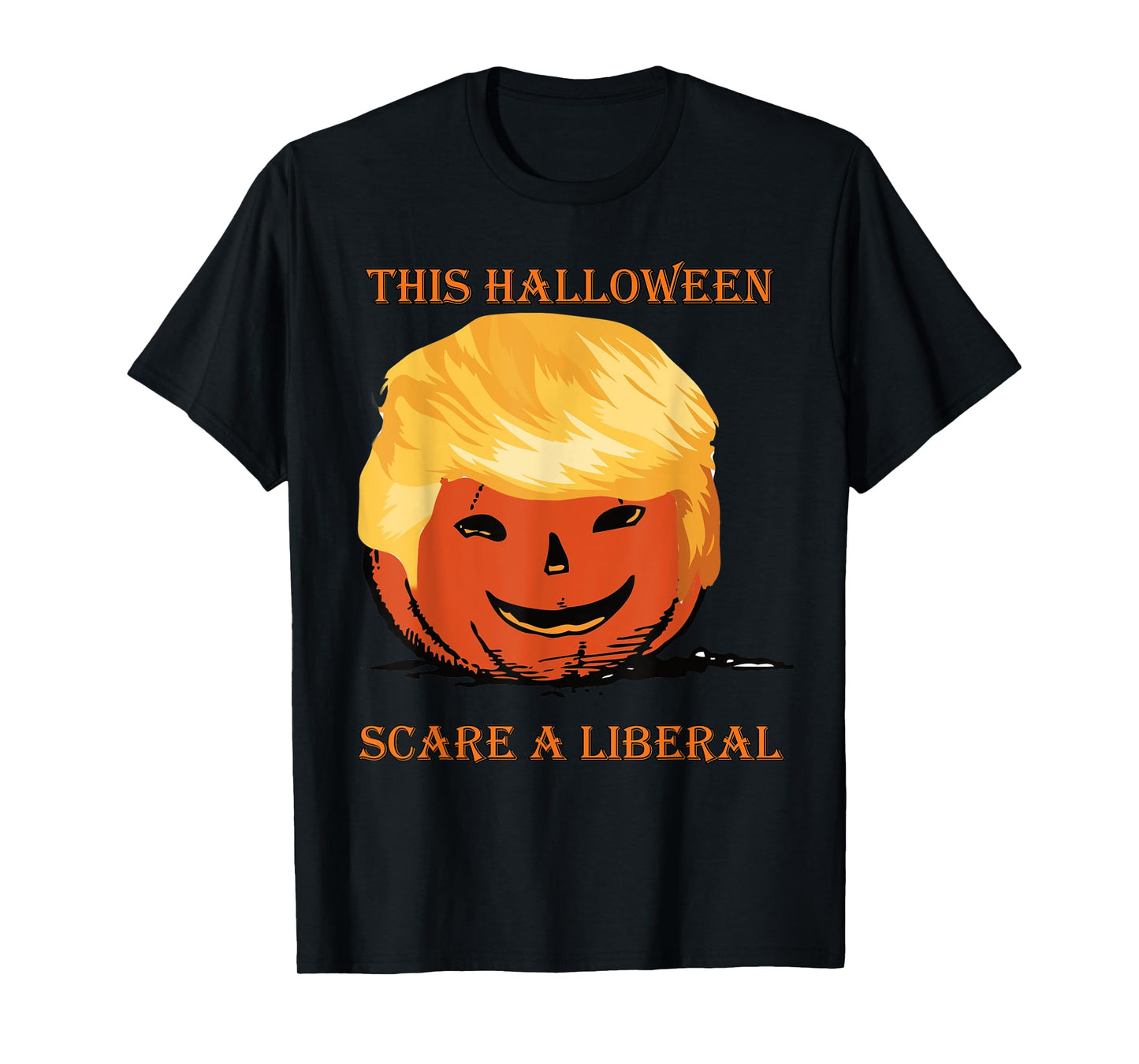 Trump Halloween Scare a Liberal Funny Political Tshirt