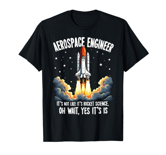 Cool Aerospace Engineer For Men Women Rocket Scientist Space T-Shirt