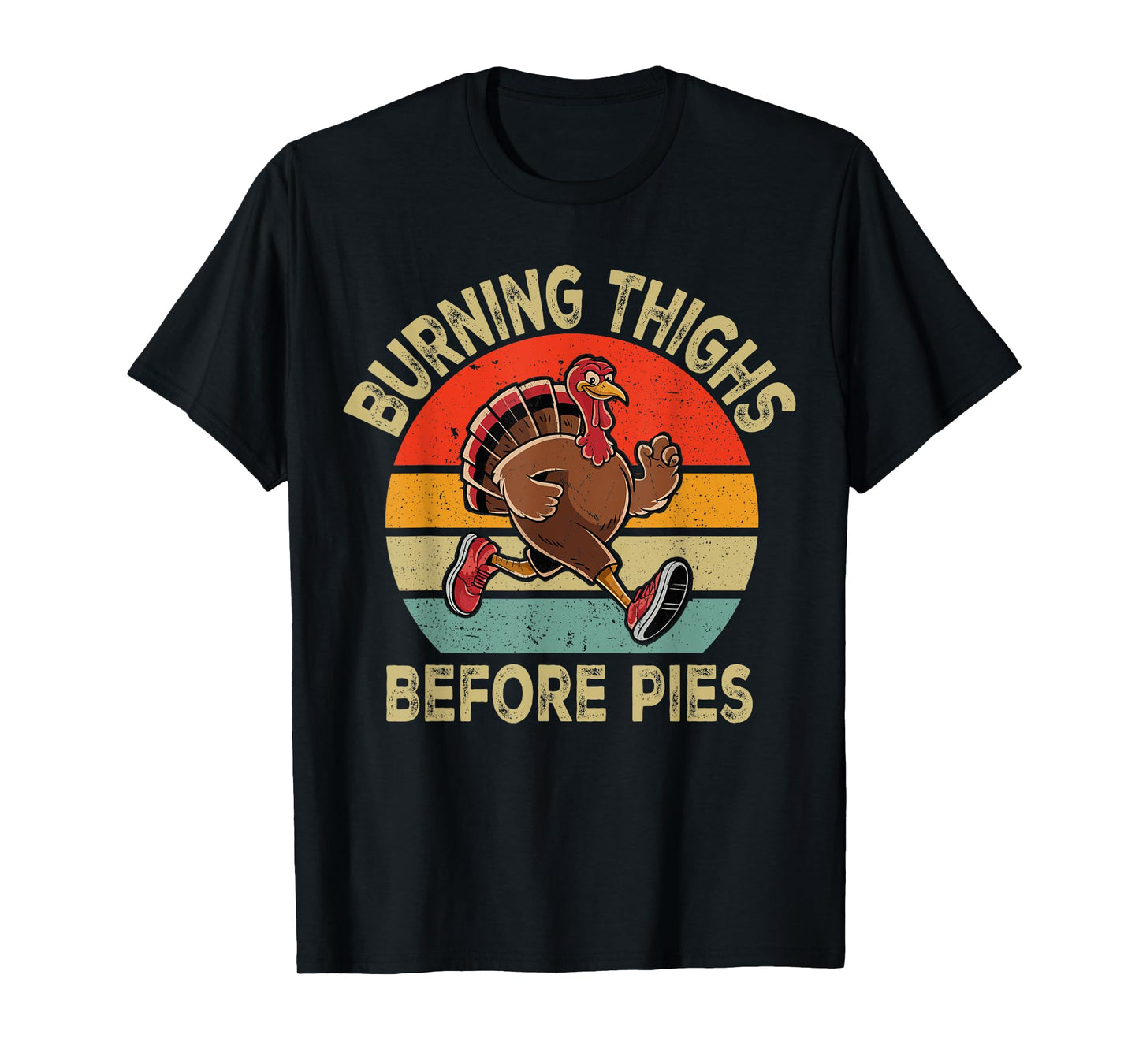 Running Burning Thighs Before Pies Runner Funny Thanksgiving T-Shirt