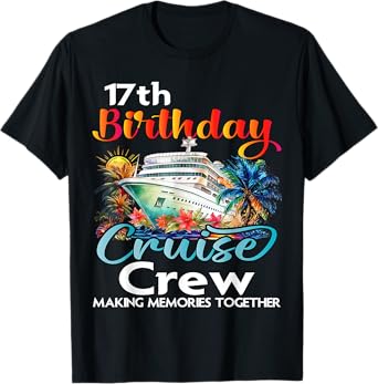 17th Birthday Cruise Crew Friends Family Vacation Matching T-Shirt