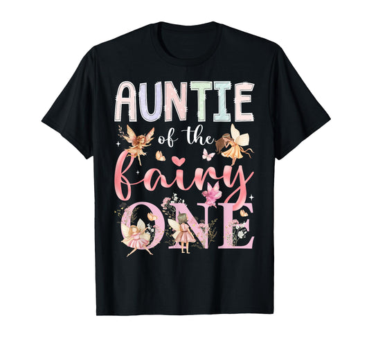 Auntie Of The Fairy One 1St Birthday Girl Fairytale T-Shirt