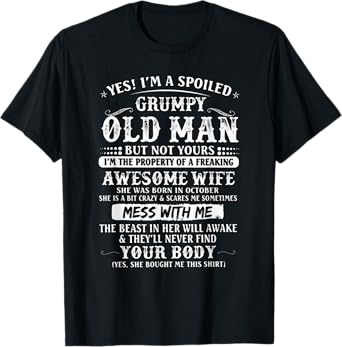 I'm A Spoiled Grumpy Old Man - Awesome Wife Born In October T-Shirt