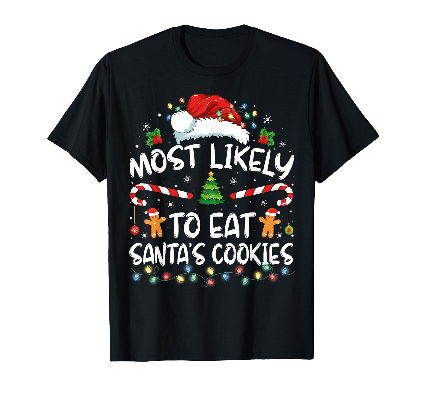 Most Likely To Eat Santa's Cookies Funny Christmas T-Shirt