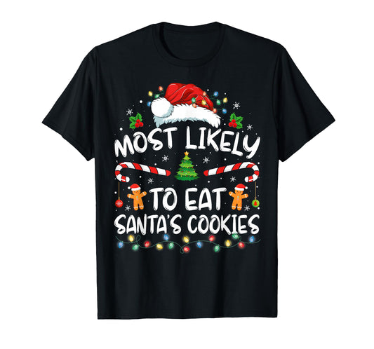 Most Likely To Eat Santa's Cookies Funny Christmas T-Shirt
