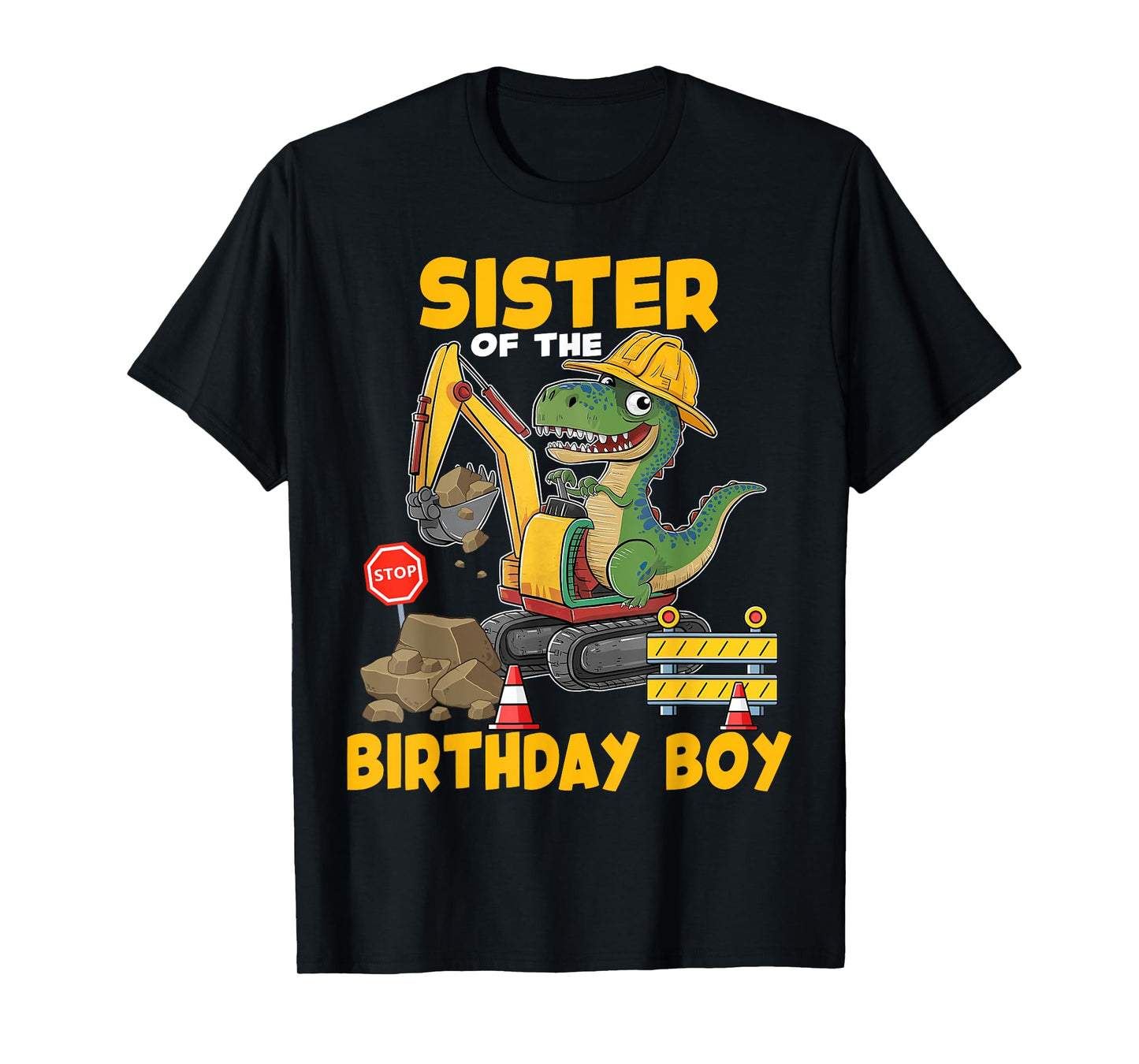 Sister Of The Birthday Boy Construction Excavator Family T-Shirt