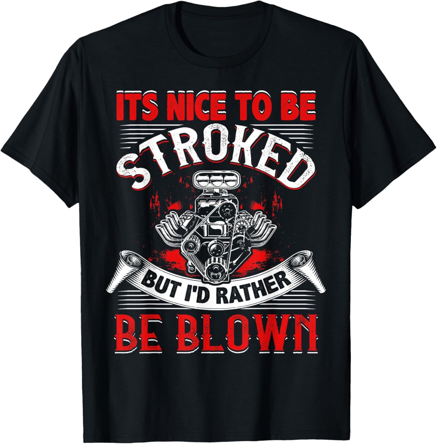It's Nice To Be Stroked Funny Racing Mens Drag Race T-Shirt