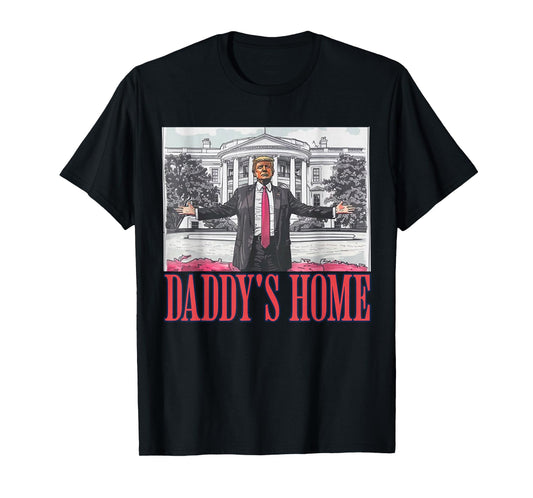 Daddys Home Shirt White House Trump 2024 T-Shirt