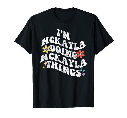 Personalized Name Mothers Day outfit For Women Retro Groovy Im MCKAYLA Doing MCKAYLA Things Funny Mother's T-Shirt, Female X-Small, Black