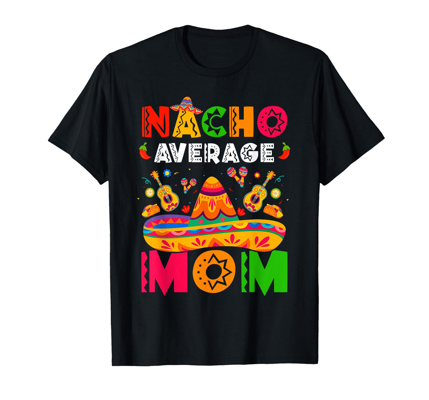 Nacho Average Mom Cinco De Mayo Mexican Matching Family T-Shirt