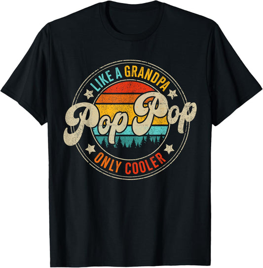 Pop pop only cooler vintage for grandpa fathers day birthday T-Shirt