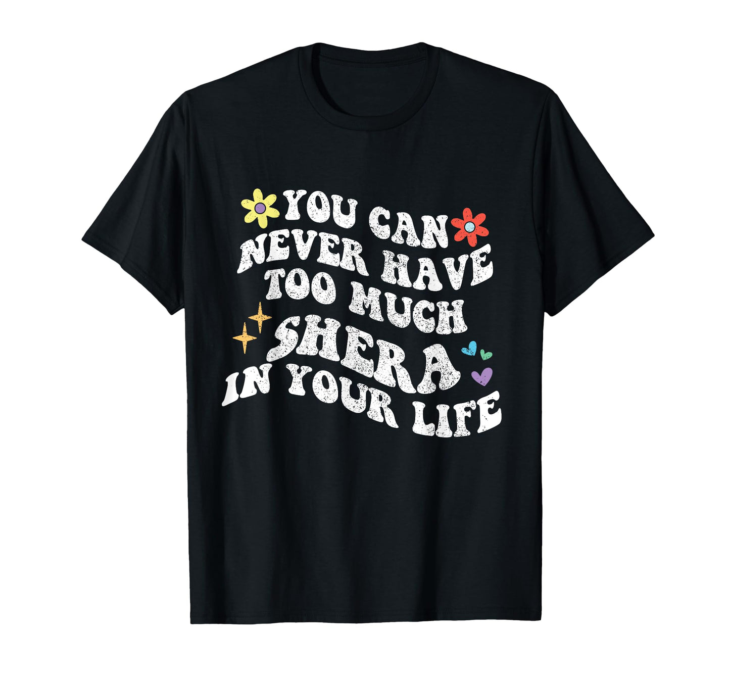 Retro Groovy You Can Never Have Too Much Shera In Your Life T-Shirt