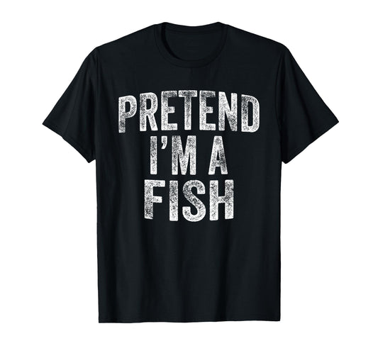 Pretend I'm A Fish Costume Family Lazy Halloween Party Fish T-Shirt