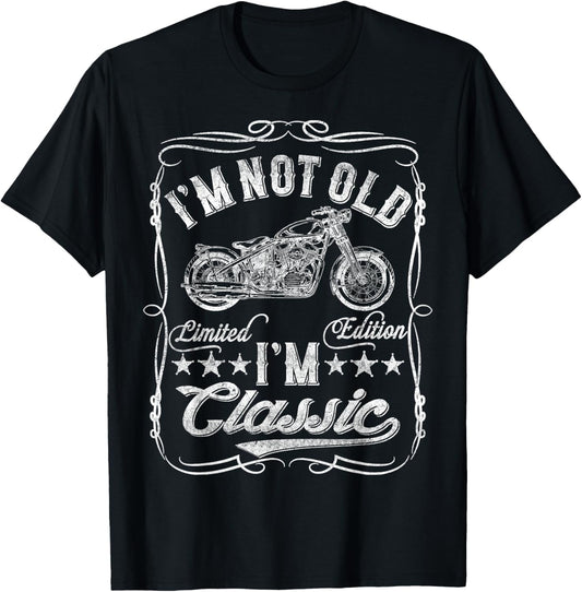 I'm Not Old I'm Classic Funny Motorcycle Vintage Mens Biker T-Shirt