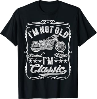 I'm Not Old I'm Classic Funny Motorcycle Vintage Mens Biker T-Shirt