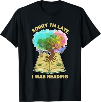 Sorry Im Late I Was Reading Tree Of Life Funny Introvert T-Shirt