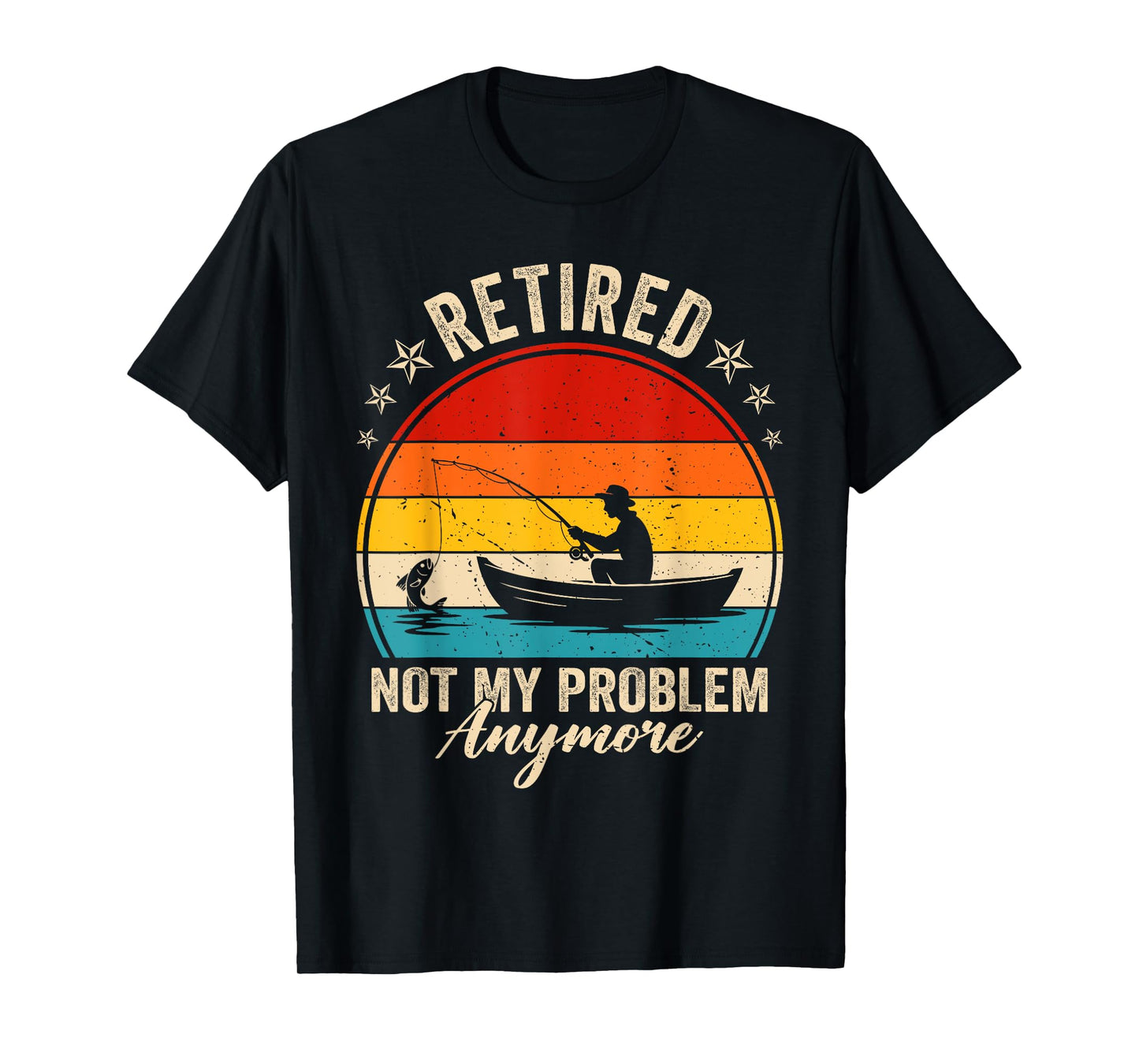 Retired Not My Problem Anymore Fishing Retro Vintage Men T-Shirt