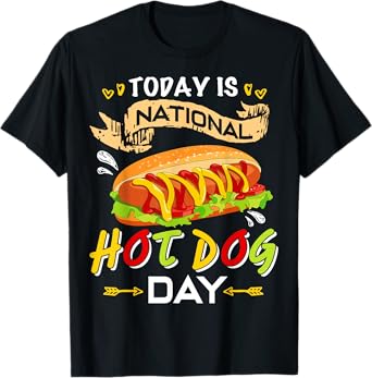 Today is National Hot Dog Day Funny Hot Dog Gifts T Shirts T-Shirt for Men Women