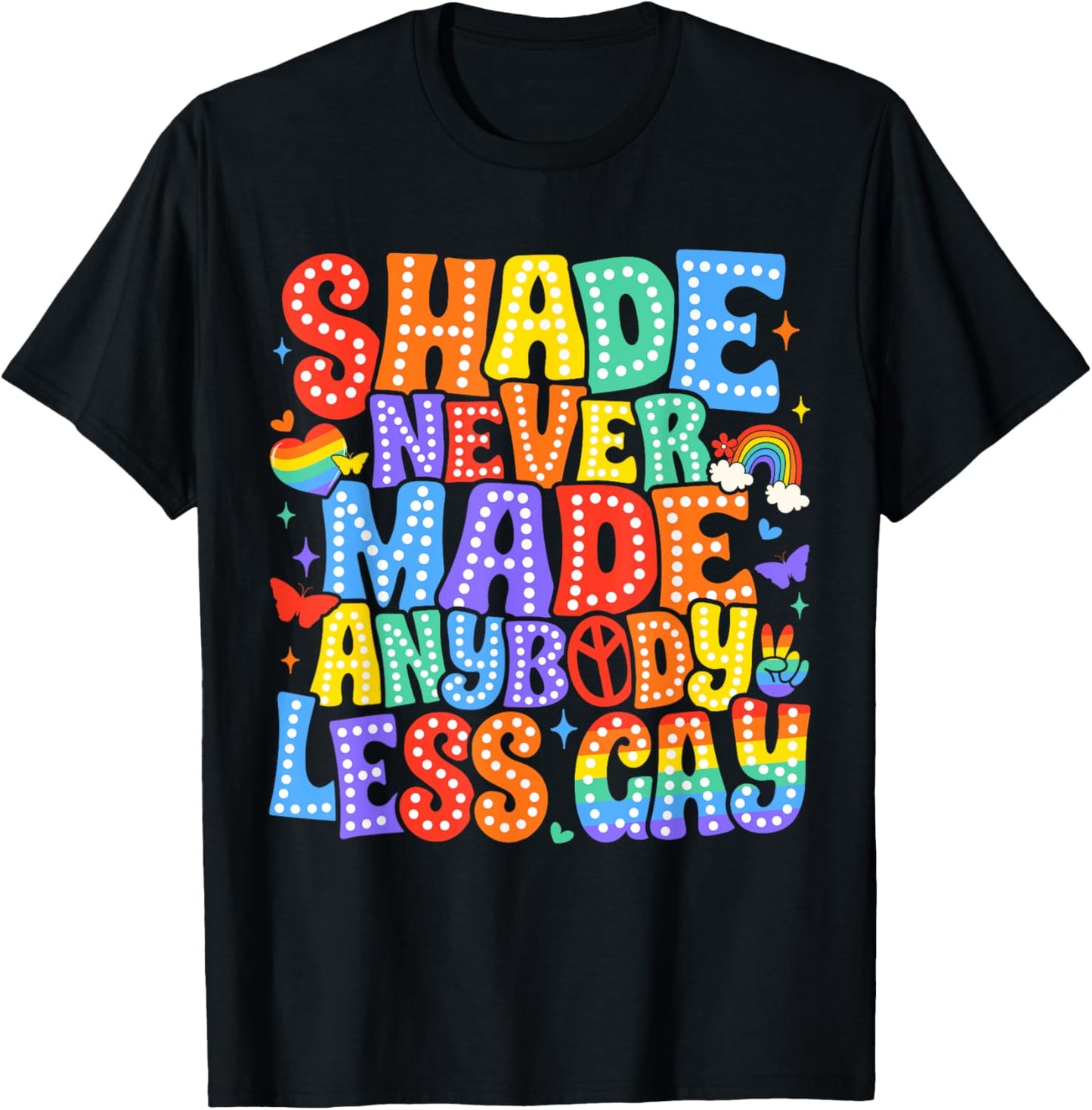 Shade Never Made Anybody Less Gay Pride LGBT Month Men Boy T-Shirt