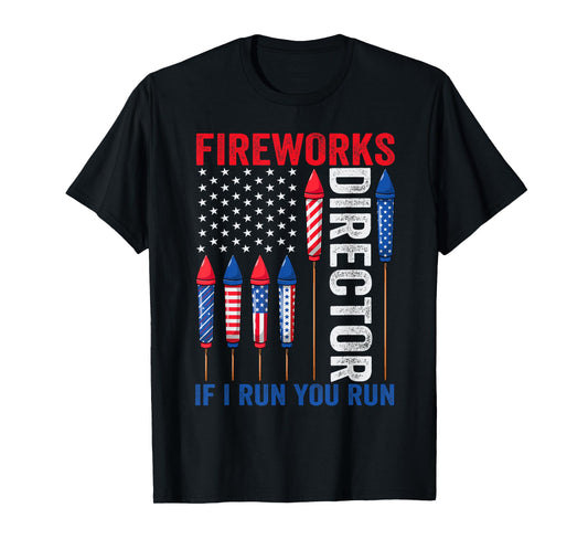 America Flag Fireworks Director I Run You Run 4th Of July T-Shirt