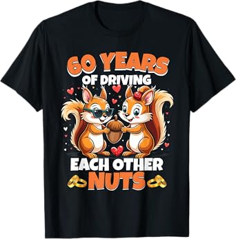 60th Wedding Anniversary 60 Years Of Driving Each Other Nuts T-Shirt