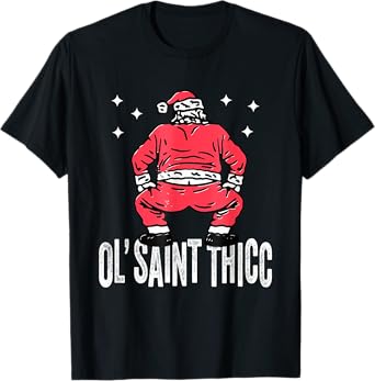 Ol' Saint Thicc Christmas, Funny Slutty Santa Christmas T-Shirt