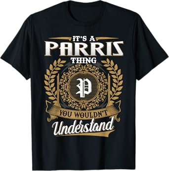 It's A PARRIS Thing You Wouldn't Understand Dad Father's Day T-Shirt