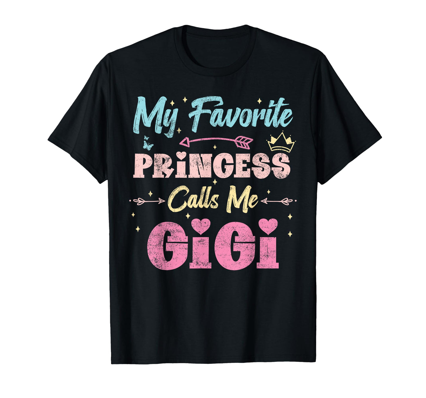 my favorite princess calls me gigi, funny granddaughter T-Shirt