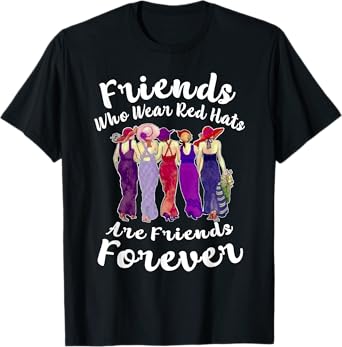 Friends Who Wear Red Hats are Friends Forever Gift T-Shirt