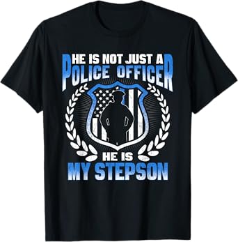 My Stepson Is A Police Officer Proud Police Stepmom Stepdad T-Shirt