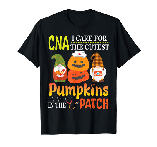 CNA I Care For The Cutest Pumpkins Patients In The Patch T-Shirt