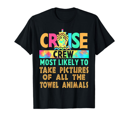 Cruise Most Likely To Take Pictures Of All The Towel Animals T-Shirt