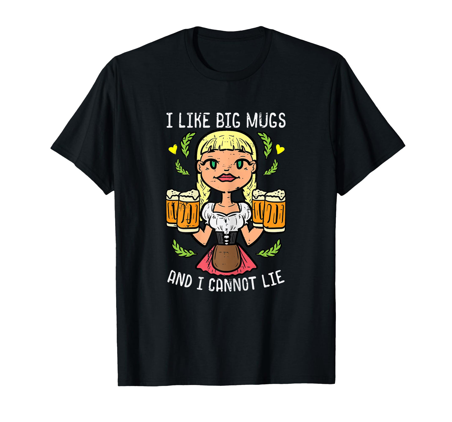 Oktoberfest I Like Big Mugs Cannot Lie Funny German Women T-Shirt