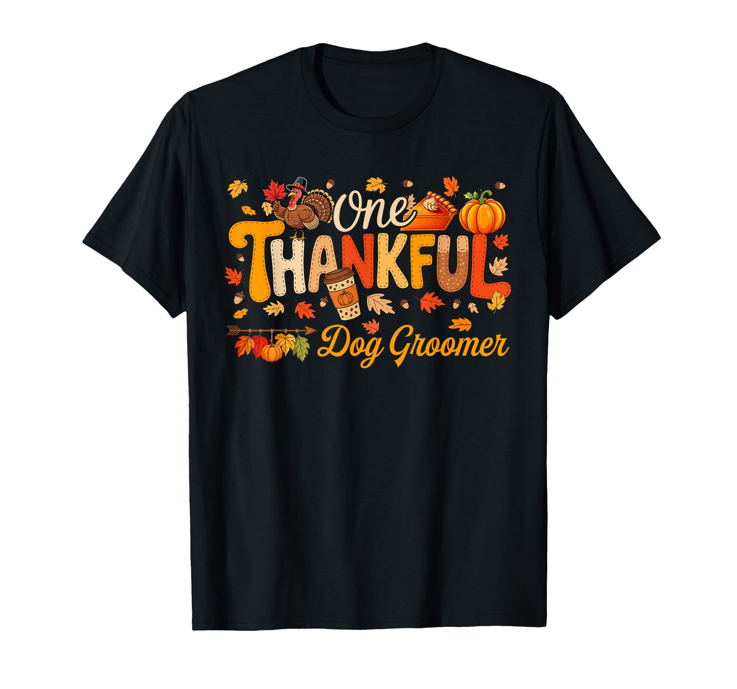 One Thankful Dog Groomer Thanksgiving Fall Turkey Proud Job T-Shirt