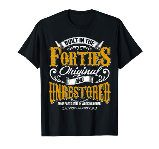 Built In The 40s Forties Vintage Classic Funny 80th Birthday T-Shirt