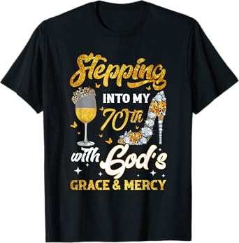 Stepping Into My 70th Birthday Like A Queen Gold Wine Glass T-Shirt