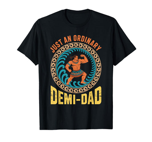 Just An Ordinary Demi Dad Funny Dad Daughter Father's Day T-Shirt