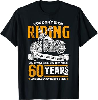 Don't Stop Riding When You Get Old Motorcycle 60th Birthday T-Shirt