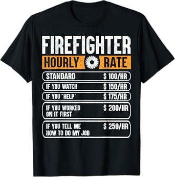 Firefighter Funny Hourly Rate Gifts for Fireman Dad Grandpa T-Shirt