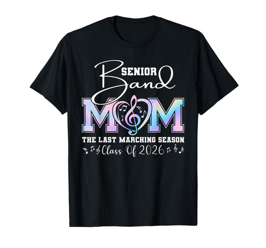 Senior Band Mom 2026 Class of 2026 Last Marching Season T-Shirt