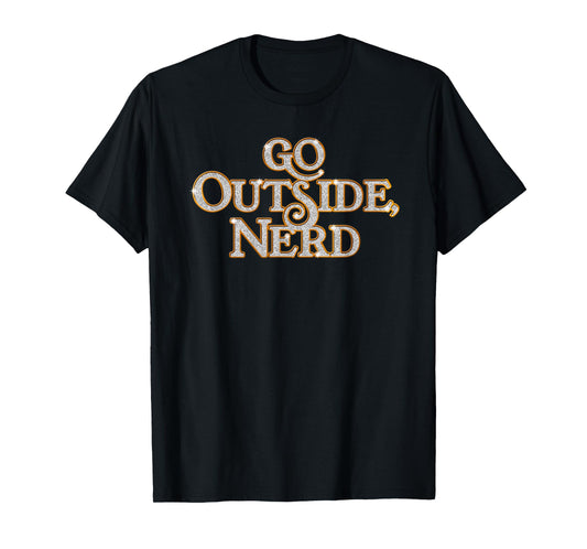 Go Outside Nerd Vintage Design Style Sarcastic Funny Music T-Shirt